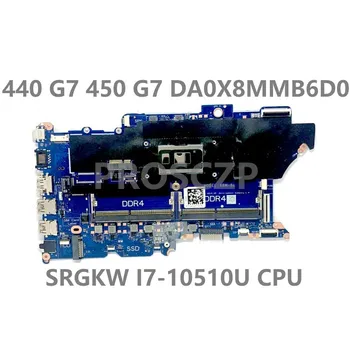 За HP ProBook 440 G7 450 G7 DA0X8MMB6D0 висок клас дънна Платка на Лаптоп С процесор SRGKW I7-10510U 100% Напълно Тествани Добре