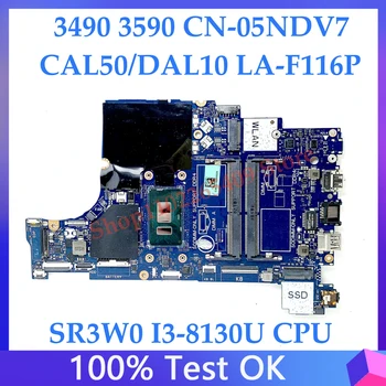 Дънна платка CN-05NDV7 05NDV7 5NDV7 За DELL 3490 3590 дънна Платка на лаптоп CAL50/DAL10 LA-F116P С процесор SR3W0 I3-8130U 100% Тествана