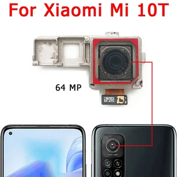 Оригиналната камера за задно виждане за Xiaomi Mi 10T 10 T Основния изглед отзад Голям модул на Гъвкава Смяна на Ремонт, Резервни части