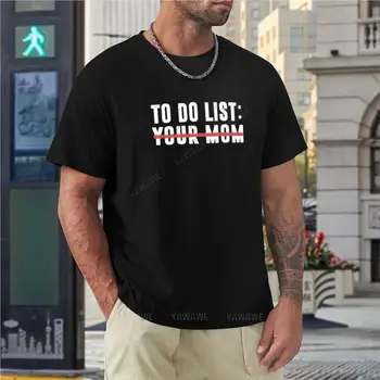 черна тениска To Do List Your Mom за поръчка на тениски с кръгло деколте, тениски с котки, мъжки тениски, мъжки памучни ризи с кръгло деколте, върхове